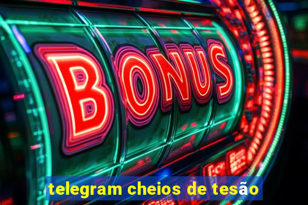 telegram cheios de tesão